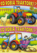 Książeczka Co robią traktorki? 301 58.11.1